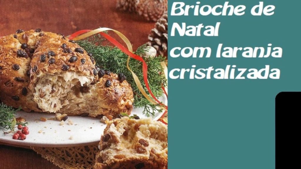 BRIOCHE DE NATAL COM LARANJA CRISTALIZADA – RECEITAS