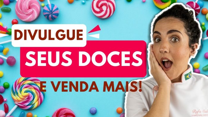 COMO DIVULGAR SUA CONFEITARIA: FAÇA ISSO SE QUER VENDER MAIS! | Marketing para Confeitaria