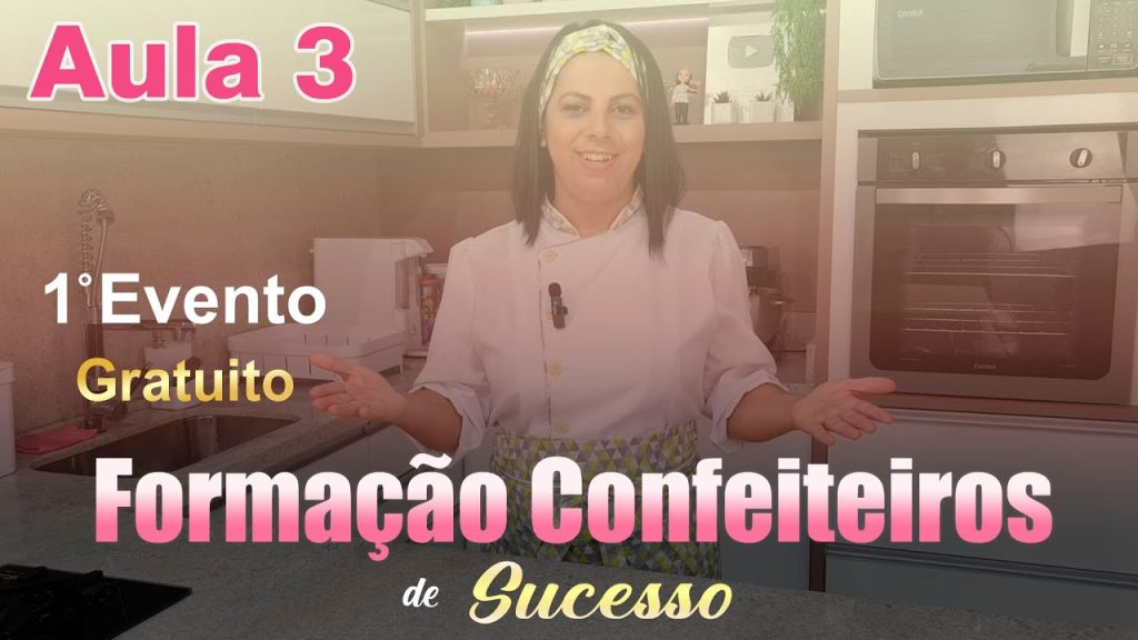 AULA 3 FORMAÇÃO CONFEITEIROS DE SUCESSO