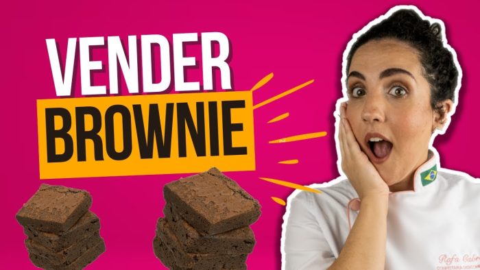 COMO VENDER BROWNIE: Como começar, minha história e dicas para vender!