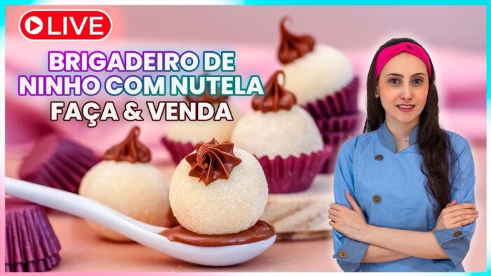 Live Faça & Venda: Brigadeiro de Ninho com Nutella #brigadeiro